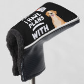 I Can’t, I Have Plans With My Dog – Funny Dog Love Golfheadcover (3/4 voorkant)