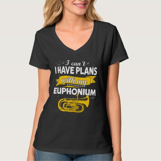 I can´t I have plans with my Euphonium  brass Inst T-shirt (Voorkant)