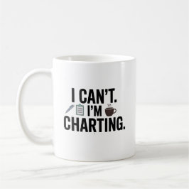 I Can’t. I’m Charting – Funny Nurse Koffiemok