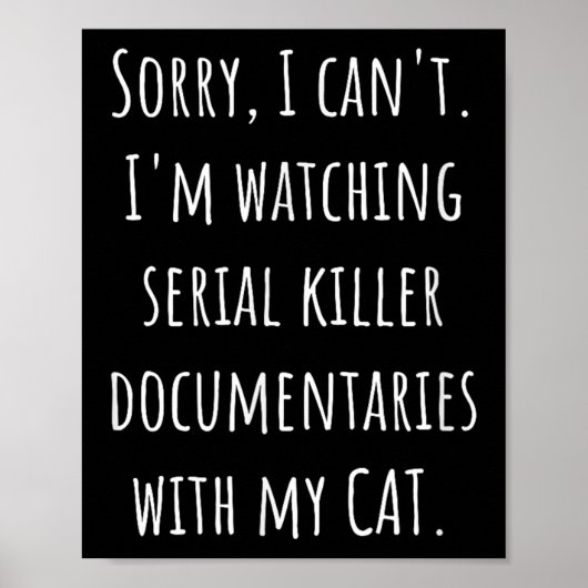 I Can’t I’m Watching Serial Killer Doentaries With Poster (Voorkant)