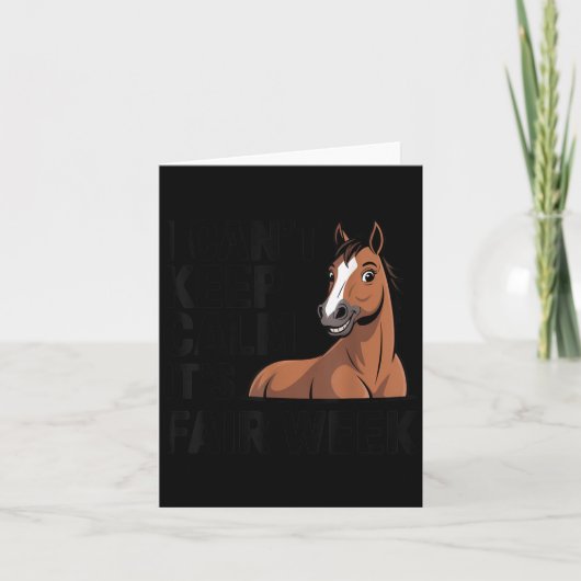 I Can’t Keep Calm It’s Fair Week Funny Horse Lives Kaart (Voorkant)