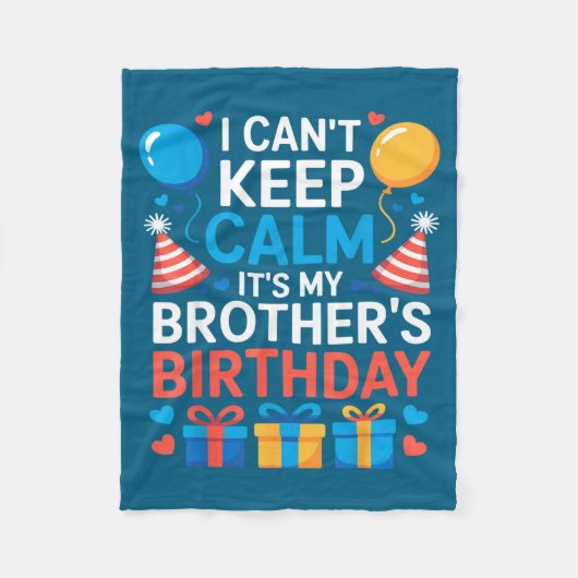 I Can’t Keep Calm It’s My Brother’s Birthday Famil Fleece Deken (Voorkant)