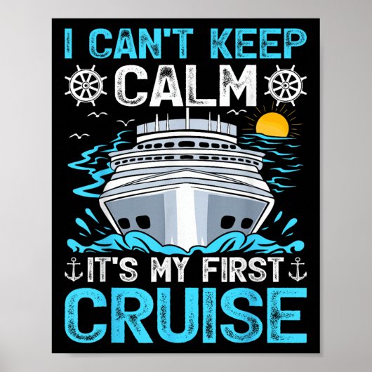 I Can’t Keep Calm It’s My First Cruise Cruising  Poster (Voorkant)