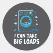 I Can Take Big Loads Funny Laundry Day Washing Mac Ronde Sticker (Voorkant)