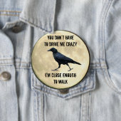 i cAN wALK tO cRAZY fROM hERE Full Moon Ronde Button 4,0 Cm (In situ)