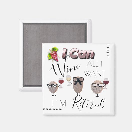 I Can Wine All I Want I'm Retired Magnet (Voorkant / Achterkant)