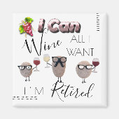 I Can Wine All I Want I'm Retired Magnet (Voorkant)