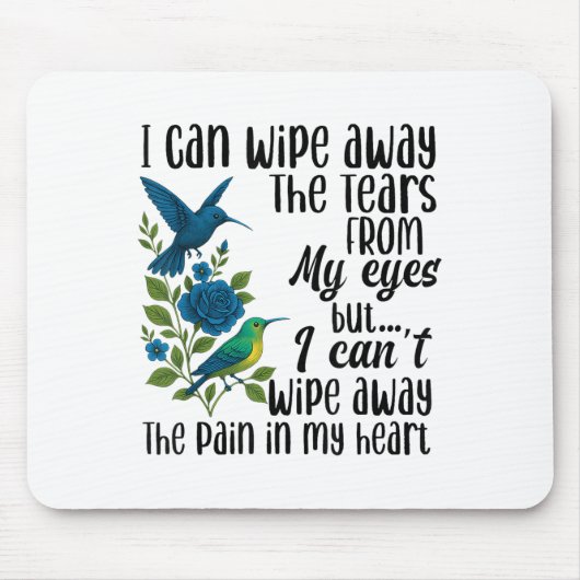 I Can Wipe Away The Tears From My Eyes But I Can't Muismat (Voorkant)