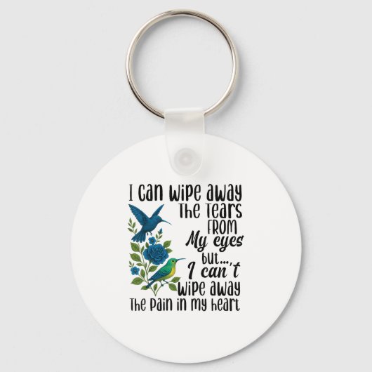 I Can Wipe Away The Tears From My Eyes But I Can't Sleutelhanger (Voorkant)