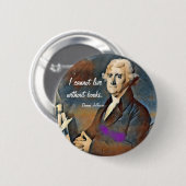 I Cannot Live Without Books, by Thomas Jefferson Ronde Button 5,7 Cm (Voorkant /achterkant)