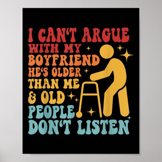 I Can't Argue With My Boyfriend He's Older Than Me Poster (Voorkant)