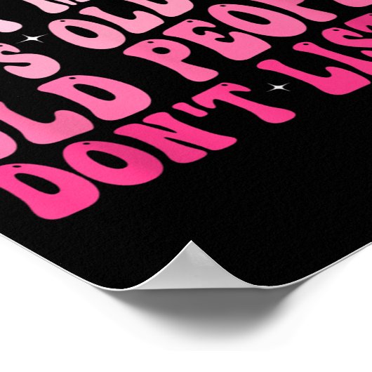 I Can't Argue With My Dad He's Old And Old People  Poster (Hoek)