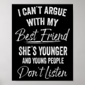 I Can't Argue With My Friend She's Younger Matchin Poster (Voorkant)