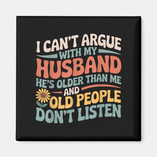 I Can't Argue With My Husband Funny Husband And Wi Magneet (Voorkant)