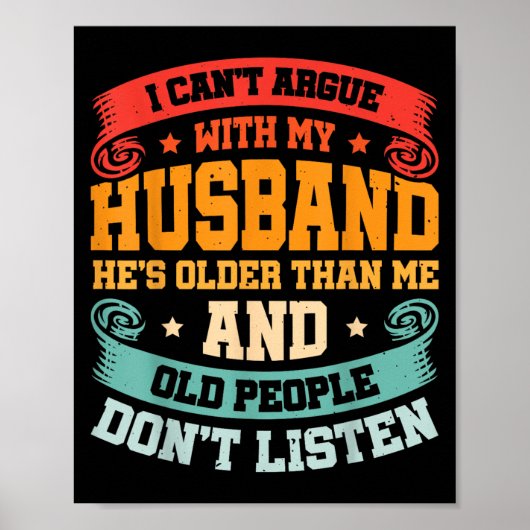 I Can't Argue With My Husband He's Older Than Me  Poster (Voorkant)