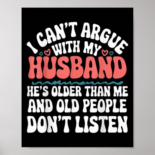 I Can't Argue With My Husband He's Older Than Me  Poster (Voorkant)