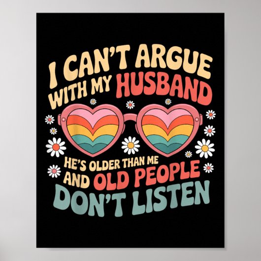 I Can't Argue With My Husband He's Older Than Me Poster (Voorkant)