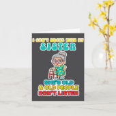 I Can't Argue With My Sister She's Old &amp; Old P Kaart (Gele Bloem)