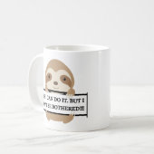 I Can't Be Bothered Funny Sloth ontwerp Sweatshirt Koffiemok (Voorkant links)