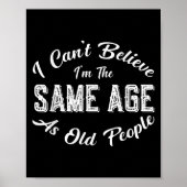 I Can't Believe I'm The Same Age As Old People, Fu Poster (Voorkant)