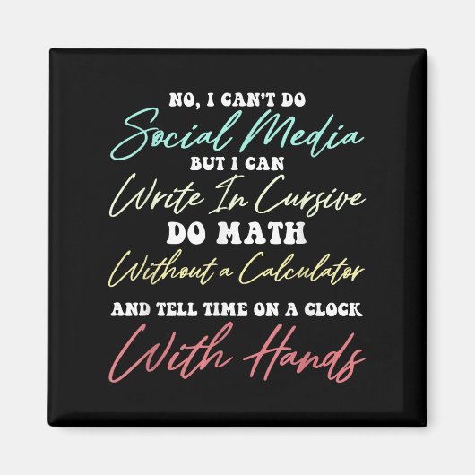 I Can't Do Social Media Funny Sarcastic Humor Wome Magneet (Voorkant)