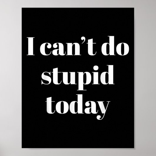 I Can't Do Stud Today Poster (Voorkant)