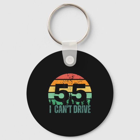 I Cant Drive 55 Bday Retro Birthday Party For Men Sleutelhanger (Voorkant)