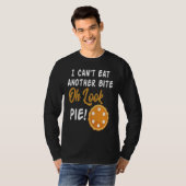 I Can't Eat Another Bite Oh Look Pie  Thanksgiving T-shirt (Voorkant volledig)
