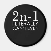 I Can't Even Math Teacher Mathematics Maths Magneet (Voorkant)