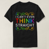 I Can't Even Think Straight Trendy Rainbow Funny G T-shirt (Design voorkant)
