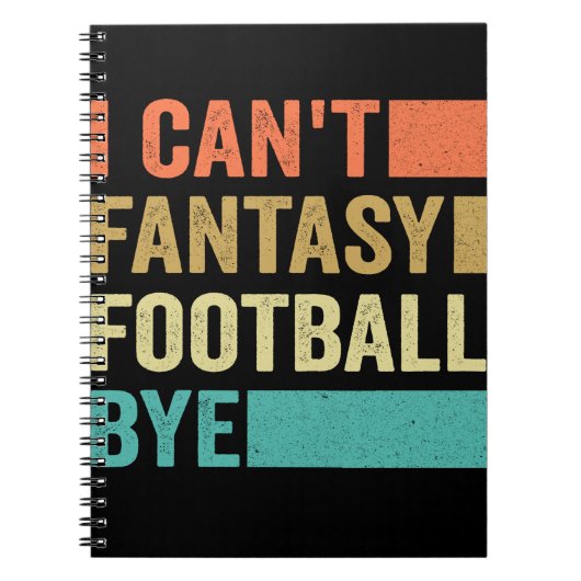 I Can't Fantasy Football Bye Funny Football LoverS Notitieboek (Voorkant)