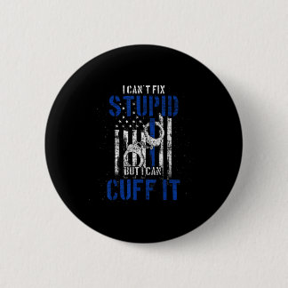 I Cant Fix Stud But I Can Cuff It Lice  Ronde Button 5,7 Cm