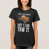 I can't fix stupid but I can tow it 6 T-shirt (Voorkant)