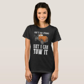 I can't fix stupid but I can tow it 6 T-shirt (Voorkant volledig)
