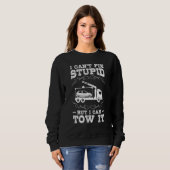 I Can't Fix Stupid But I Can Tow It - Tow Trucker Trui (Voorkant volledig)