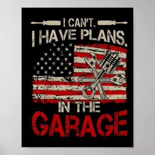 I Cant Have Plans Garage-shirt Men Funny Mechanic  Poster (Voorkant)