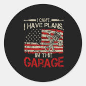 I Cant Have Plans Garage-shirt Men Funny Mechanic Ronde Sticker (Voorkant)