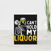 I Cant Hold My Liquor Funny Halloween Skeleton Dri Kaart (Voorkant)