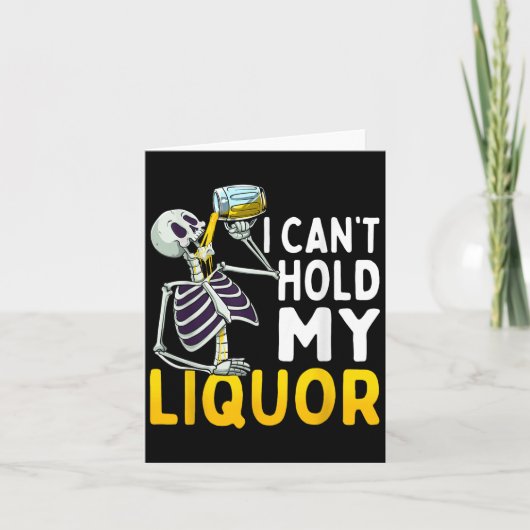 I Cant Hold My Liquor Funny Halloween Skeleton Dri Kaart (Voorkant)