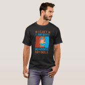 I Can't I Am Busy Hoarding Toy Dolls Collector T-shirt (Voorkant volledig)