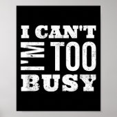 I Cant I Am Too Busy  Poster (Voorkant)
