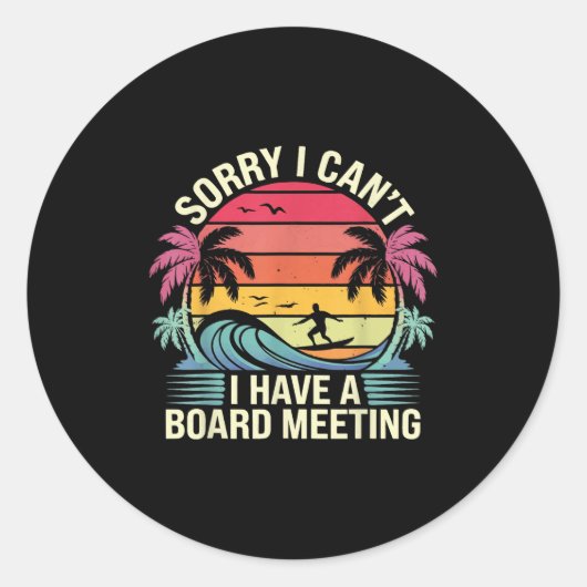 I Cant I Have A Board Meeting  Ronde Sticker (Voorkant)