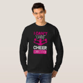 I Can't I Have Cheer Competition  Cheerleading T-shirt (Voorkant volledig)
