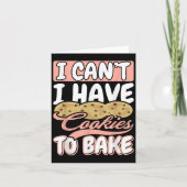 I Cant I Have Cookies To Bake Cupcake Baking Kaart (Voorkant)