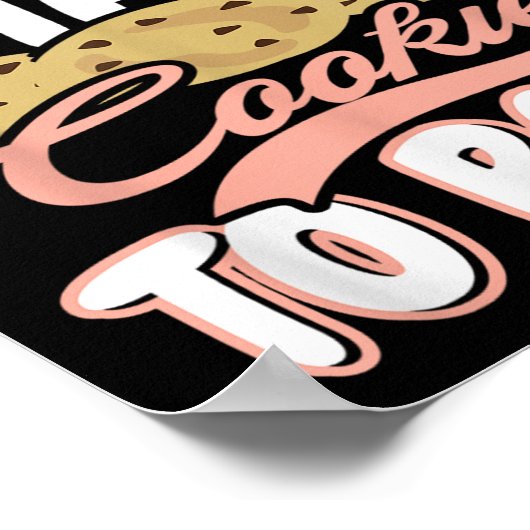 I Cant I Have Cookies To Bake Cupcake Baking  Poster (Hoek)