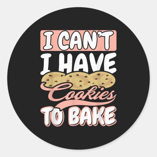 I Cant I Have Cookies To Bake Cupcake Baking  Ronde Sticker (Voorkant)