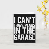I Cant I Have Plans In The Garage  Kaart (Gele Bloem)