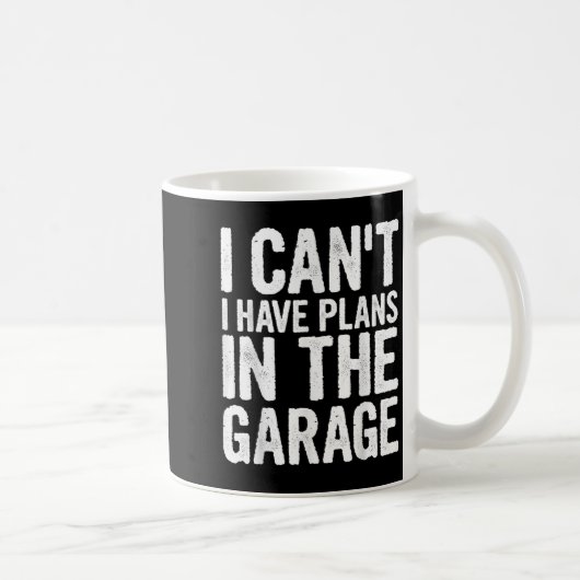 I Cant I Have Plans In The Garage Koffiemok (Rechts)