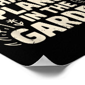 I Can't. I Have Plans. In The Garden. Plant Lover Poster (Hoek)