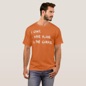 I Cant I Have Plans Inhe Garage Car Mechanic girl T-shirt (Voorkant volledig)